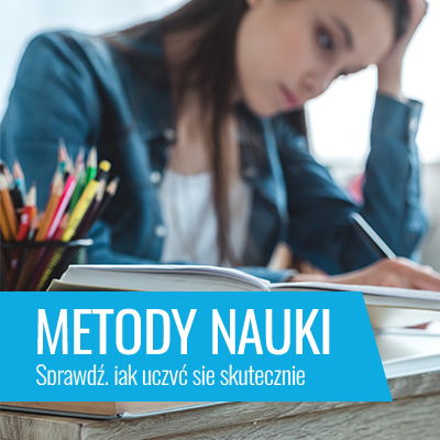 Metody nauki - sprawdź, jak uczyć się skutecznie